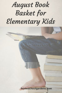 Great Read Aloud Books for Elementary Kids - August Morning Basket
